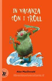 Ebook In vacanza con i Troll di Alan MacDonald edito da EDT