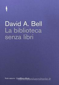 Ebook La biblioteca senza libri di A. Bell David, Ridi Riccardo edito da Quodlibet Note azzurre