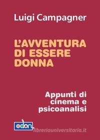 Ebook L'avventura di essere donna di Campagner Luigi edito da Odòn Edizioni