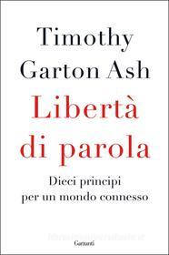 Ebook Libertà di parola di Timothy Garton Ash edito da Garzanti