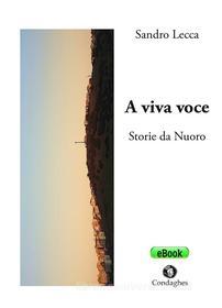 Ebook A viva voce di Sandro Lecca edito da Condaghes
