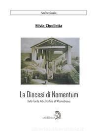 Ebook La diocesi di Nomentum di Silvia Cipolletta edito da Edizioni Archeoares