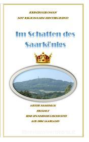 Ebook Im Schatten des Saarkönigs di Helmut Meisberger edito da Books on Demand