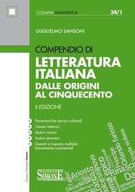 Ebook Compendio di Letteratura Italiana dalle Origini al Cinquecento di Guglielmo Sansoni edito da Edizioni Simone