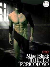 Ebook Un uomo pericoloso di Miss Black edito da Miss Black