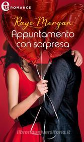 Ebook Appuntamento con sorpresa (eLit) di Raye Morgan edito da HarperCollins Italia