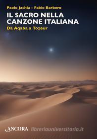 Ebook Il sacro nella canzone italiana di Jachia Paolo, Barbero Fabio edito da Ancora