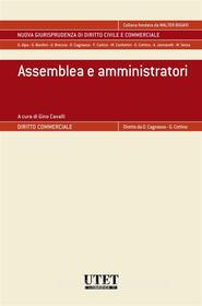 Ebook Assemblea e amministratori di Gino Cavalli edito da Utet Giuridica
