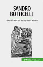 Ebook Sandro Botticelli di Tatiana Sgalbiero edito da 50Minutes.com (IT)