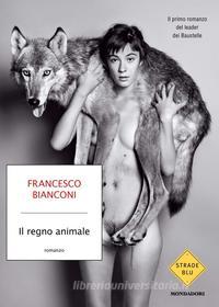 Ebook Il regno animale di Bianconi Francesco edito da Mondadori