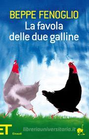 Ebook La favola delle due galline di Fenoglio Beppe edito da Einaudi