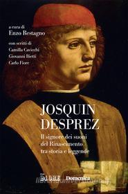 Ebook Josquin Desprez di Enzo Restagno edito da IlSole24Ore Publishing and Digital