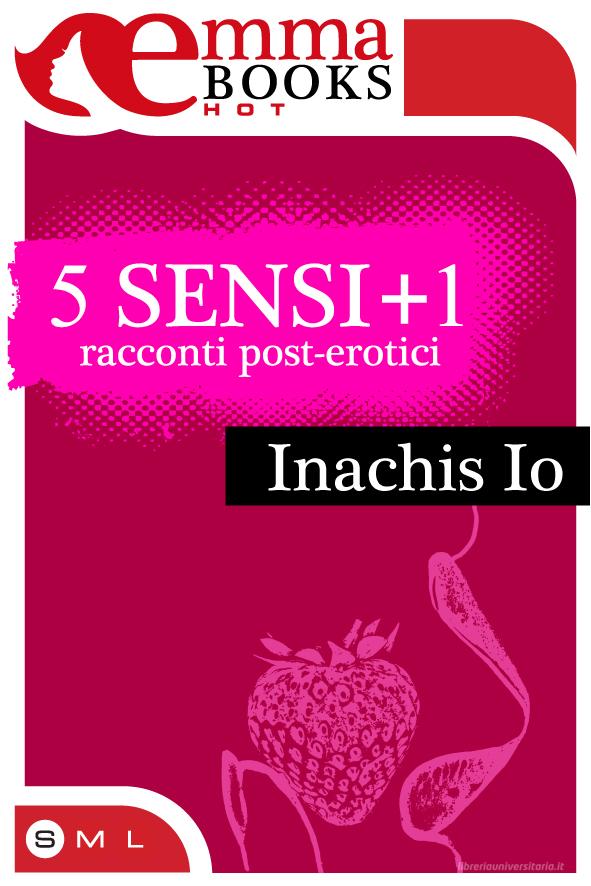 Ebook 5 sensi +1 di Inachis Io edito da Emma Books