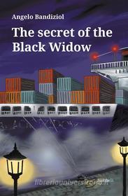 Ebook The secret of the Black Widow di Angelo Bandiziol edito da Ali Ribelli Edizioni