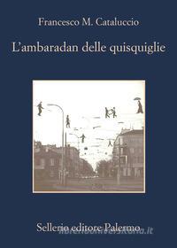 Libro Ebook L' ambaradan delle quisquiglie di Francesco M. Cataluccio di Sellerio Editore
