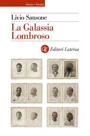 Ebook La Galassia Lombroso di Livio Sansone edito da Editori Laterza
