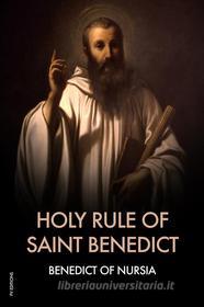 Ebook Holy Rule Of Saint Benedict di Benedict Of Nursia edito da FV Éditions