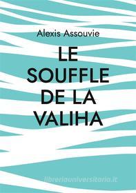 Ebook le souffle de la valiha di Alexis Assouvie edito da Books on Demand