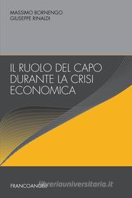 Ebook Il ruolo del capo durante la crisi economica di Massimo Bornengo, Giuseppe Rinaldi edito da Franco Angeli Edizioni