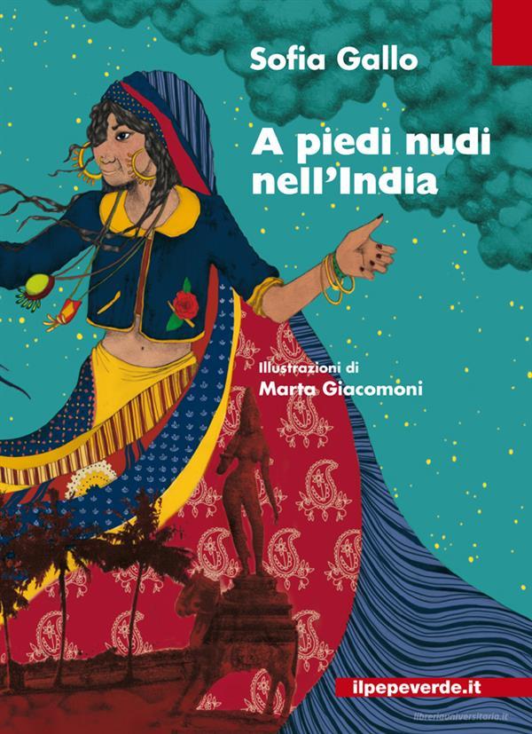 Ebook A piedi nudi nell'India di Sofia Gallo edito da ilpepeverde.it