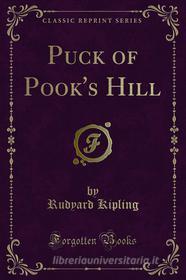 Ebook Puck of Pook's Hill di Rudyard Kipling edito da Forgotten Books