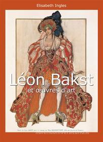 Ebook Léon Bakst et œuvres d&apos;art di Elisabeth Ingles edito da Parkstone International