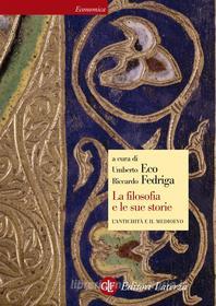 Ebook La Filosofia e le sue storie di Umberto Eco, Riccardo Fedriga edito da Editori Laterza