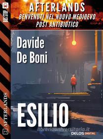 Ebook Esilio di Davide De Boni edito da Delos Digital
