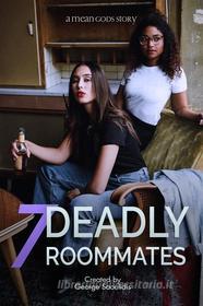 Ebook 7 Deadly Roommates di George Saoulidis edito da Mythography Studios