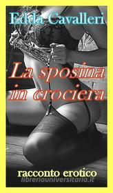 Ebook La sposina in crociera di Edda Cavalleri edito da Youcanprint