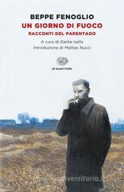 Ebook Un giorno di fuoco di Fenoglio Beppe edito da Einaudi