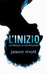 Ebook L'inizio di Jason Mott edito da HarperCollins Italia