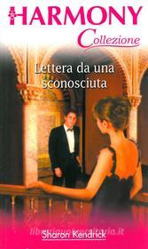 Ebook Lettera da una sconosciuta di Sharon Kendrick edito da HarperCollins Italia