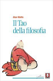 Ebook Il Il Tao della filosofia di Alan Watts edito da Lindau