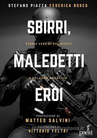 Ebook Sbirri, maledetti eroi di Stefano Piazza, Federica Bosco edito da Paesi edizioni