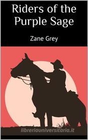 Ebook Riders of the Purple Sage di Zane Grey edito da Books on Demand