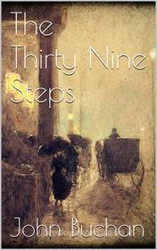 Ebook The Thirty Nine Steps di John Buchan edito da John Buchan