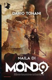 Ebook Naila di Mondo 9 di Tonani Dario edito da Mondadori