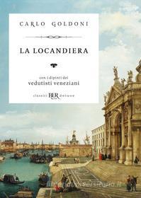Ebook La Locandiera (Deluxe) di Goldoni Carlo edito da BUR