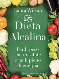 Ebook La Dieta Alcalina di Laura Wilson edito da mylife