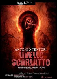 Ebook Livello Scarlatto di Antonio Tentori edito da Mezzotints eBooks