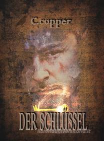 Ebook Der Schlüssel di C. Copper edito da Books on Demand