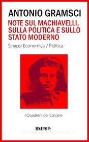 Ebook Note sul Machiavelli, sulla politica e sullo stato moderno di Antonio Gramsci edito da Sinapsi Editore