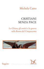 Ebook Cristiani senza pace di Michela Catto edito da Donzelli Editore
