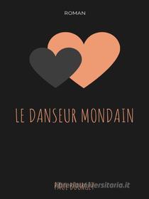 Ebook Le Danseur Mondain di Paul Bourget edito da Books on Demand