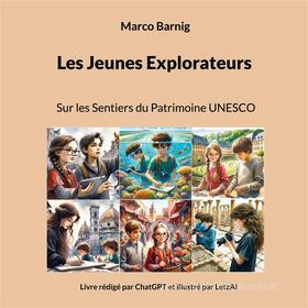 Ebook Les Jeunes Explorateurs di Marco Barnig edito da Books on Demand