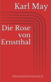 Ebook Die Rose von Ernstthal di Karl May edito da Paperless
