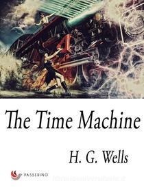 Ebook The Time Machine di H. G. Wells edito da Passerino