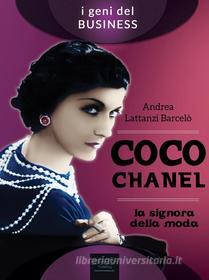 Ebook Coco Chanel. La signora della moda di Andrea Lattanzi Barcelò edito da Area51 Publishing