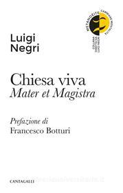 Ebook Chiesa viva di Luigi Negri edito da Edizioni Cantagalli